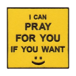 I can PRAY FOR YOU IF YOU...